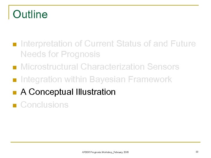 Outline n n n Interpretation of Current Status of and Future Needs for Prognosis