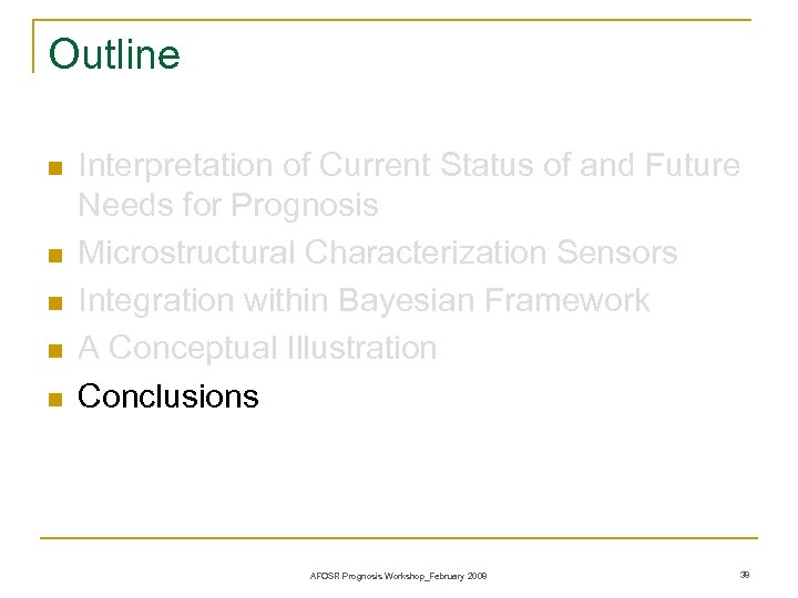 Outline n n n Interpretation of Current Status of and Future Needs for Prognosis