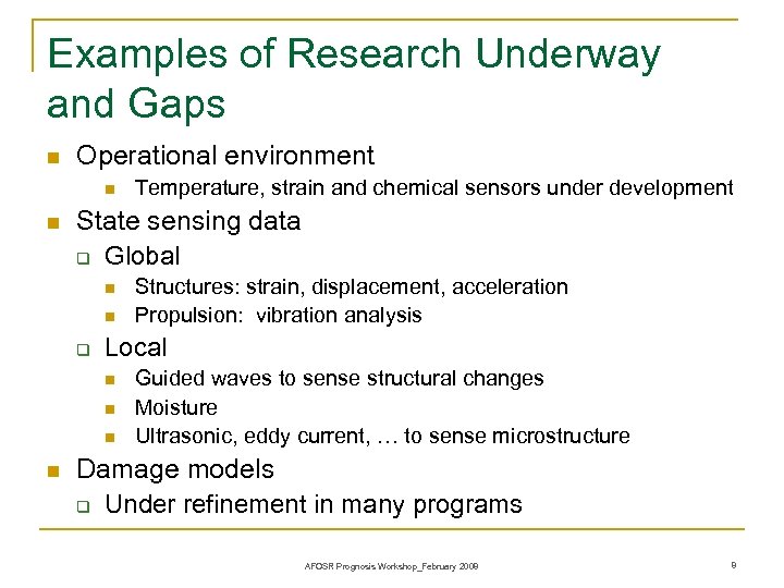 Examples of Research Underway and Gaps n Operational environment n n State sensing data