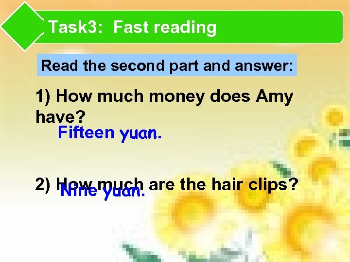 Task 3: Fast reading Read the second part and answer: 1) How much money