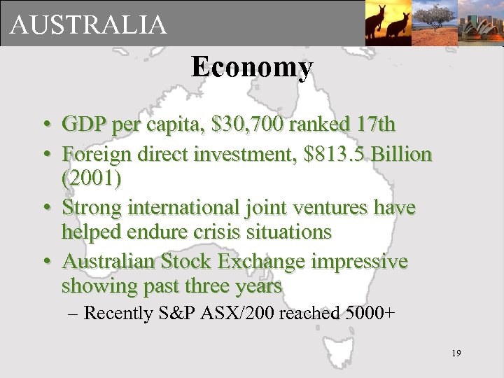 AUSTRALIA Economy • GDP per capita, $30, 700 ranked 17 th • Foreign direct