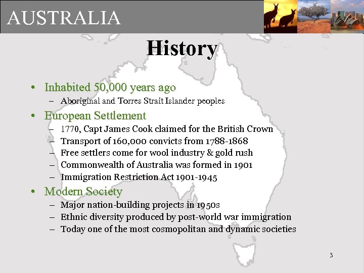 AUSTRALIA History • Inhabited 50, 000 years ago – Aboriginal and Torres Strait Islander