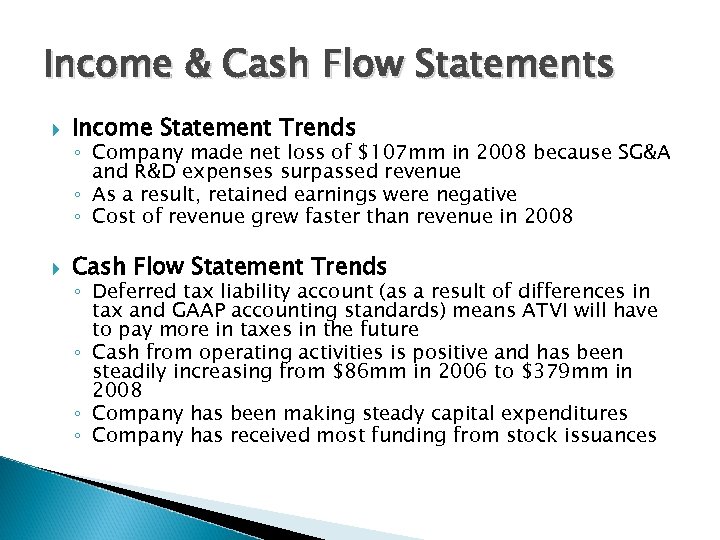 Income & Cash Flow Statements Income Statement Trends Cash Flow Statement Trends ◦ Company
