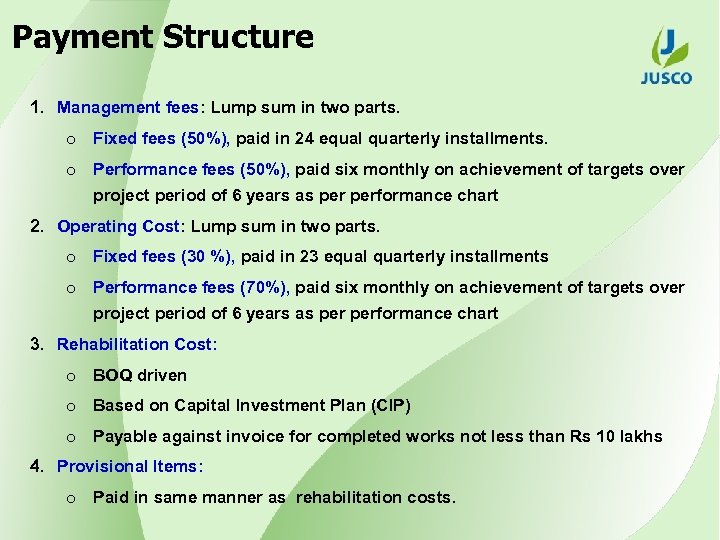 Payment Structure 1. Management fees: Lump sum in two parts. o Fixed fees (50%),
