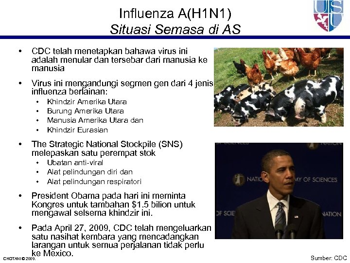 Influenza A(H 1 N 1) Situasi Semasa di AS • CDC telah menetapkan bahawa