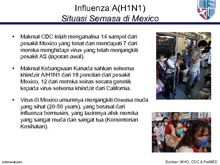Influenza A(H 1 N 1) Situasi Semasa di Mexico • Makmal CDC telah menganalisa