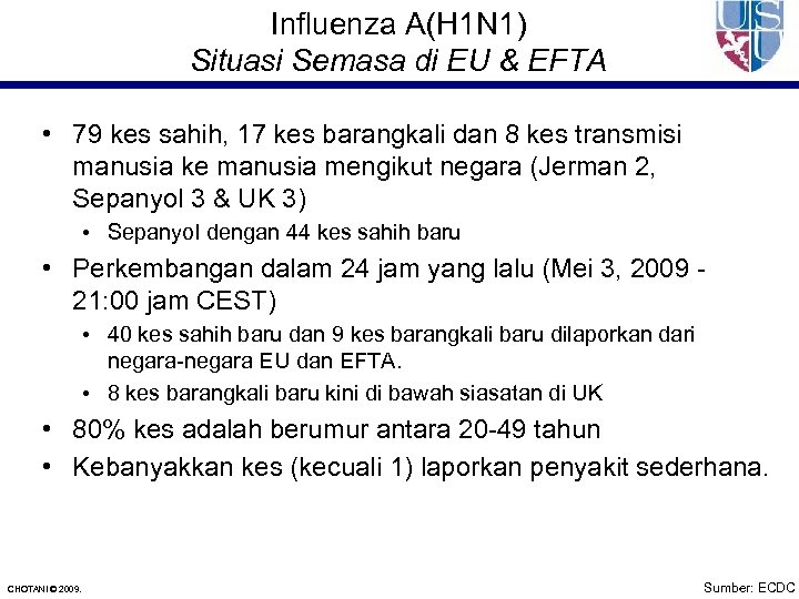 Influenza A(H 1 N 1) Situasi Semasa di EU & EFTA • 79 kes