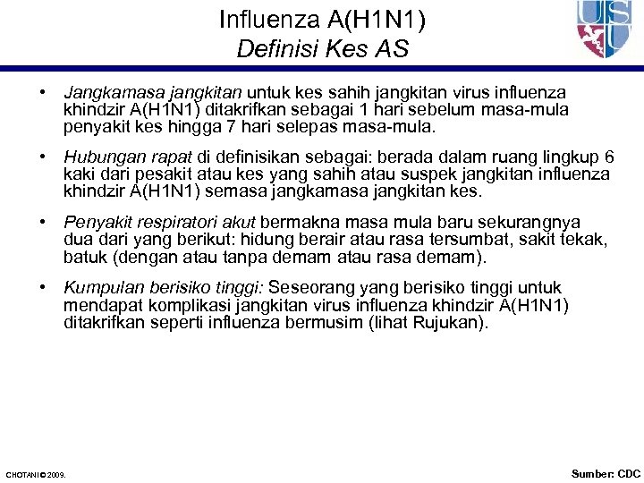 Influenza A(H 1 N 1) Definisi Kes AS • Jangkamasa jangkitan untuk kes sahih