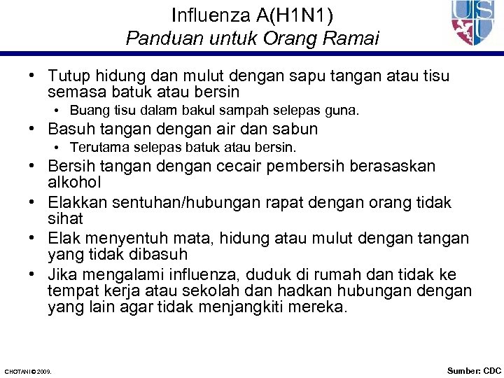 Influenza A(H 1 N 1) Panduan untuk Orang Ramai • Tutup hidung dan mulut