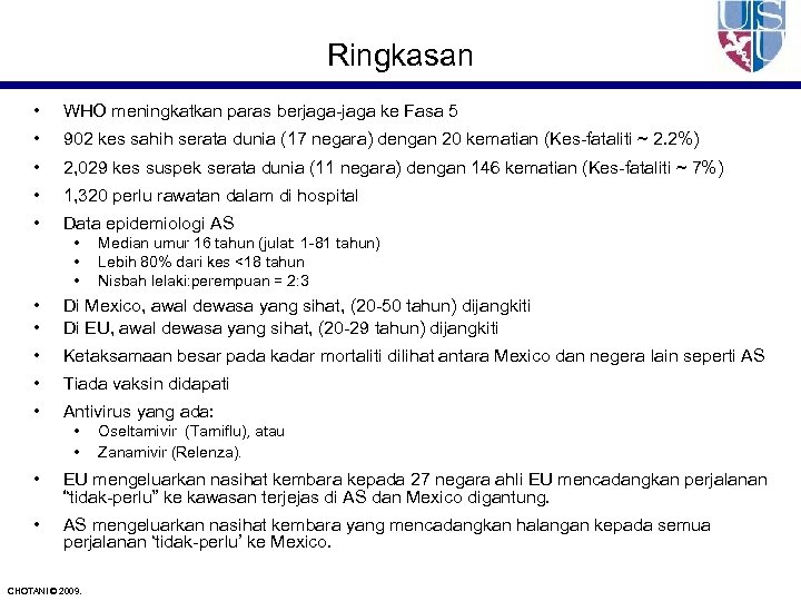 Ringkasan • WHO meningkatkan paras berjaga-jaga ke Fasa 5 • 902 kes sahih serata