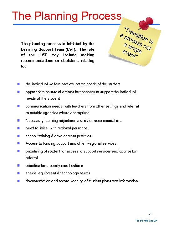 The Planning Process The planning process is initiated by the Learning Support Team (LST).