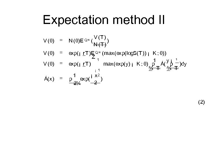 Expectation method II V (T ) ) N (T ) V (0) = N