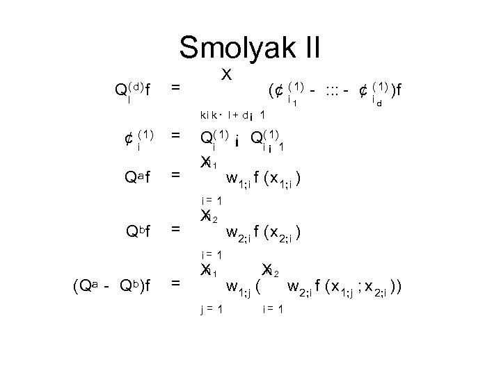 Smolyak II Q( d) f l = X (¢ ( 1) : : :