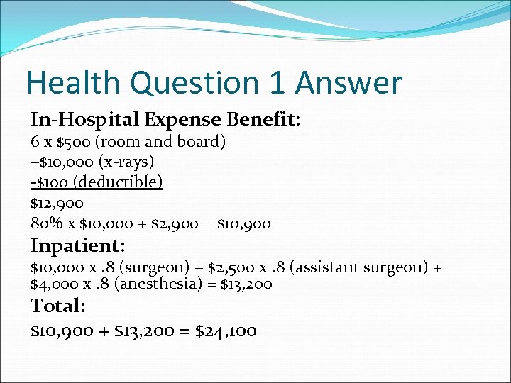 Health Question 1 Answer In-Hospital Expense Benefit: 6 x $500 (room and board) +$10,