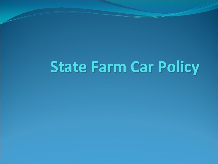 State Farm Car Policy 