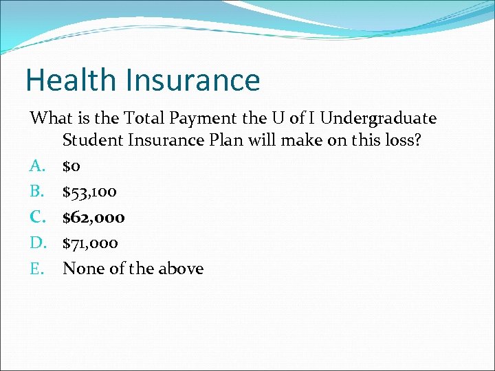 Health Insurance What is the Total Payment the U of I Undergraduate Student Insurance