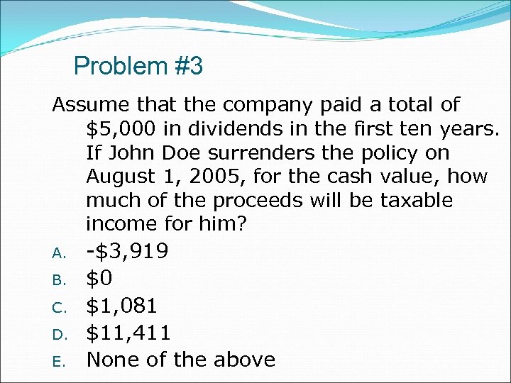 Problem #3 Assume that the company paid a total of $5, 000 in dividends