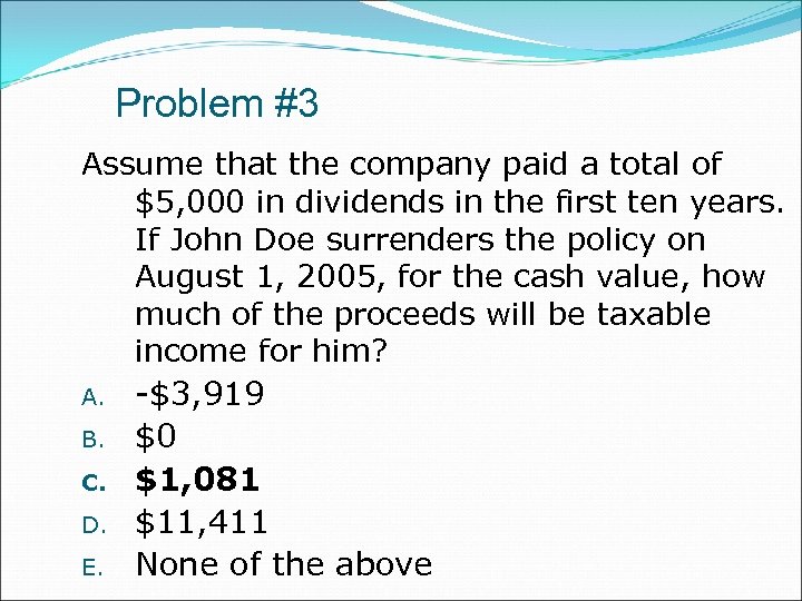 Problem #3 Assume that the company paid a total of $5, 000 in dividends