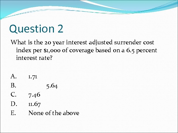 Question 2 What is the 20 year interest adjusted surrender cost index per $1,