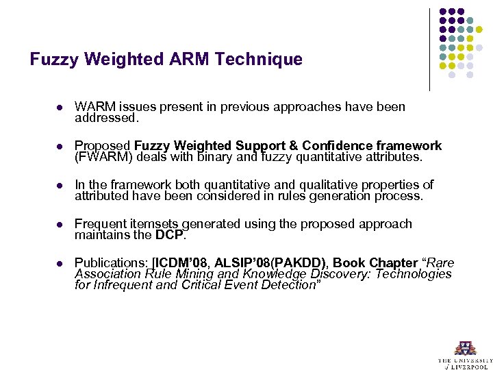 Fuzzy Weighted ARM Technique l WARM issues present in previous approaches have been addressed.