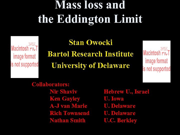 Mass loss and the Eddington Limit Stan Owocki Bartol Research Institute University of Delaware