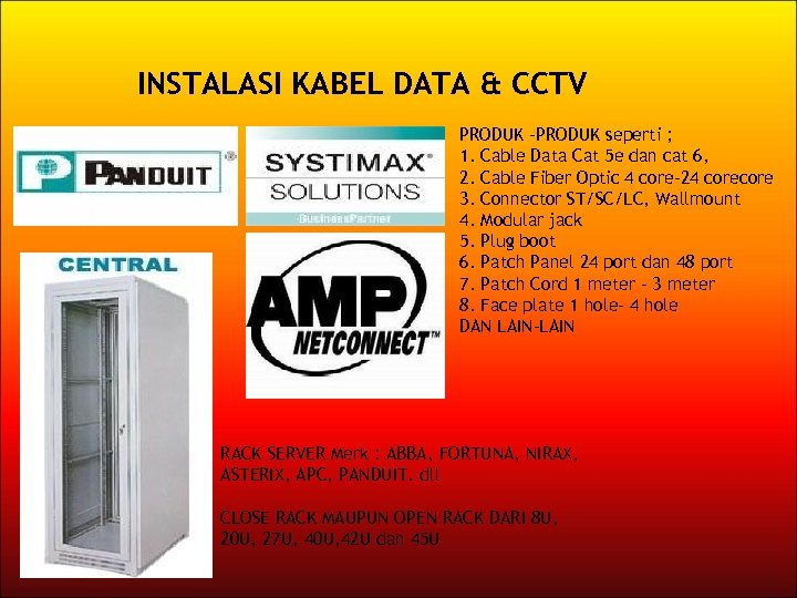 INSTALASI KABEL DATA & CCTV PRODUK -PRODUK seperti ; 1. Cable Data Cat 5