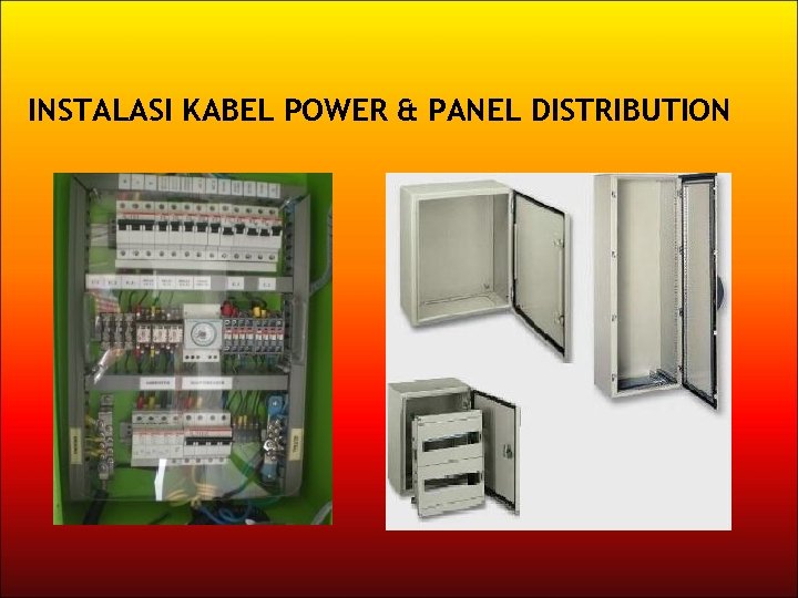 INSTALASI KABEL POWER & PANEL DISTRIBUTION 