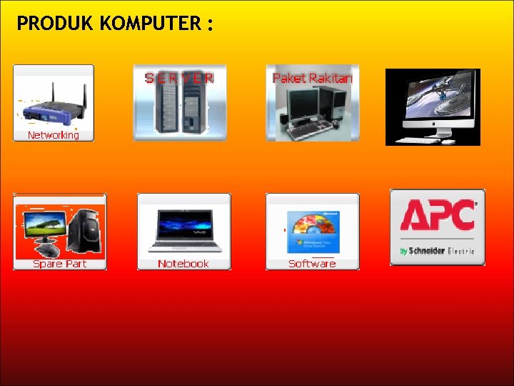 PRODUK KOMPUTER : 