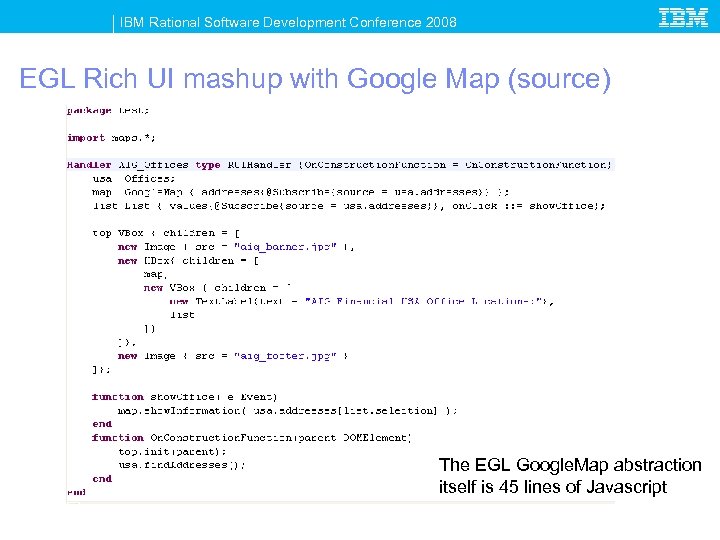 IBM Rational Software Development Conference 2008 EGL Rich UI mashup with Google Map (source)