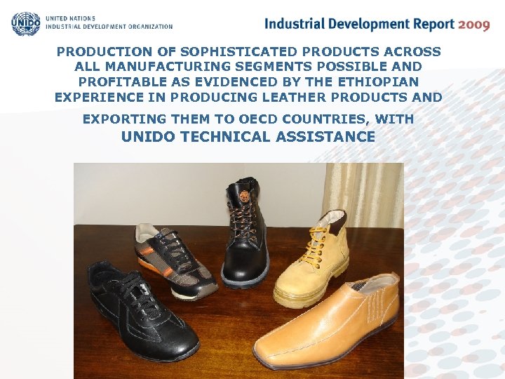 PRODUCTION OF SOPHISTICATED PRODUCTS ACROSS ALL MANUFACTURING SEGMENTS POSSIBLE AND PROFITABLE AS EVIDENCED BY