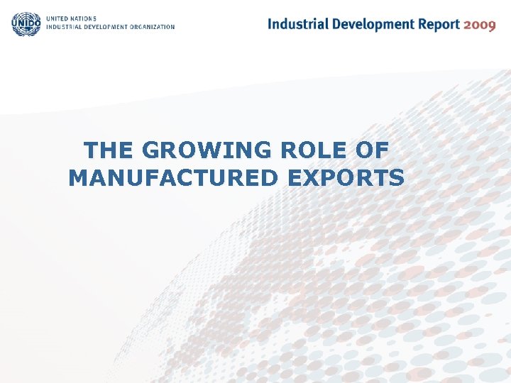 THE GROWING ROLE OF MANUFACTURED EXPORTS 