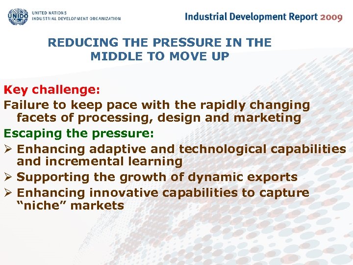 REDUCING THE PRESSURE IN THE MIDDLE TO MOVE UP Key challenge: Failure to keep