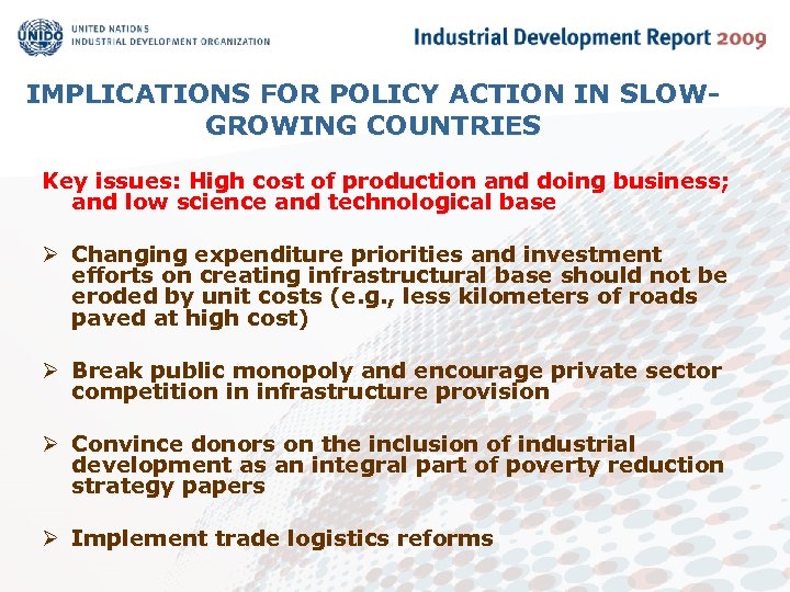 IMPLICATIONS FOR POLICY ACTION IN SLOWGROWING COUNTRIES Key issues: High cost of production and