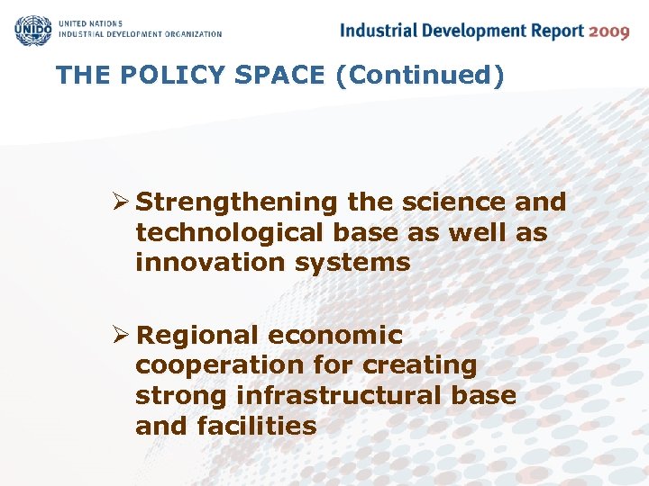 THE POLICY SPACE (Continued) Ø Strengthening the science and technological base as well as