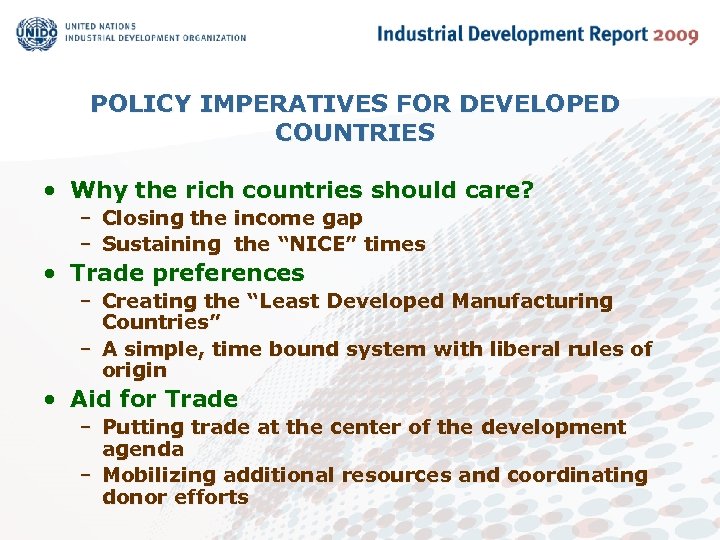 POLICY IMPERATIVES FOR DEVELOPED COUNTRIES • Why the rich countries should care? – Closing