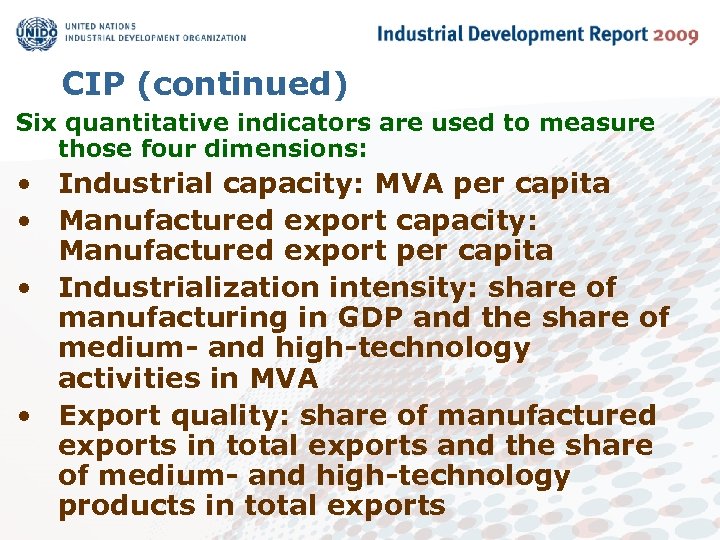 CIP (continued) Six quantitative indicators are used to measure those four dimensions: • Industrial