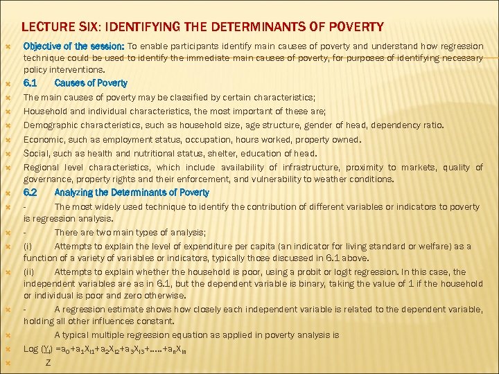 LECTURE SIX: IDENTIFYING THE DETERMINANTS OF POVERTY Objective of the session: To enable participants