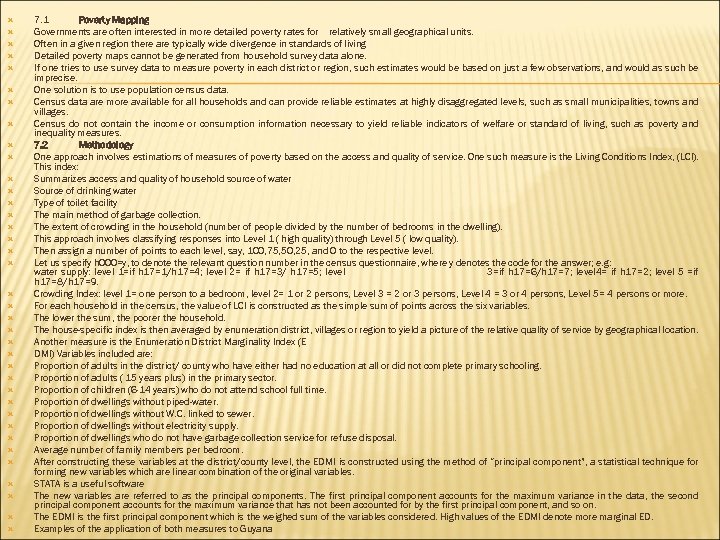  7. 1 Poverty Mapping Governments are often interested in more detailed poverty rates