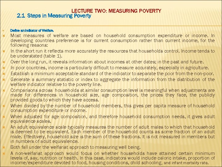 LECTURE TWO: MEASURING POVERTY 2. 1 Steps in Measuring Poverty Define an Indicator of