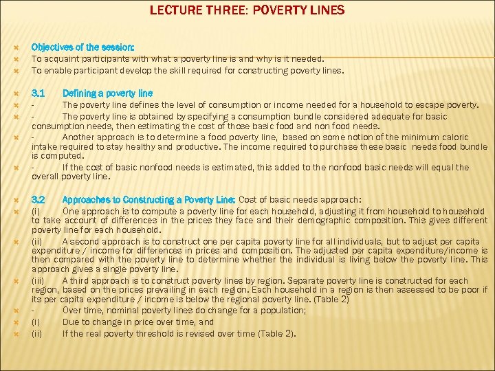 LECTURE THREE: POVERTY LINES Objectives of the session: To acquaint participants with what a