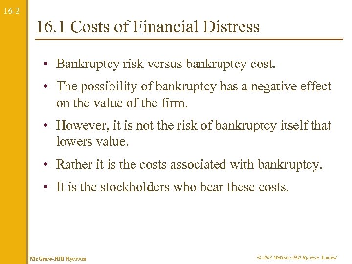 16 -2 16. 1 Costs of Financial Distress • Bankruptcy risk versus bankruptcy cost.