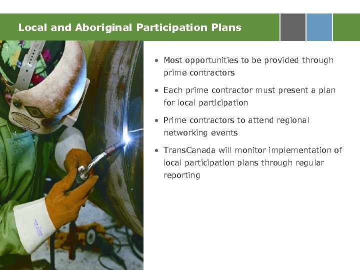 Local and Aboriginal Participation Plans • Most opportunities to be provided through prime contractors