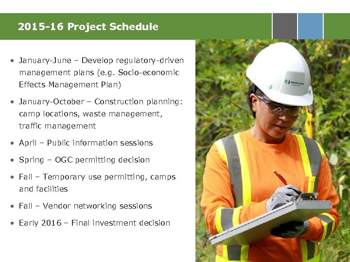 2015 -16 Project Schedule • January-June – Develop regulatory-driven management plans (e. g. Socio-economic
