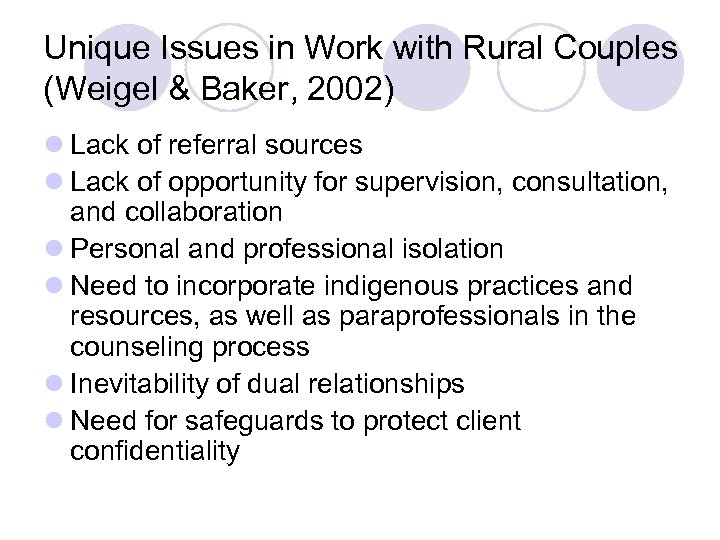 Unique Issues in Work with Rural Couples (Weigel & Baker, 2002) l Lack of