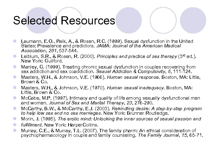 Selected Resources l Laumann, E. O. , Paik, A. , & Rosen, R. C.