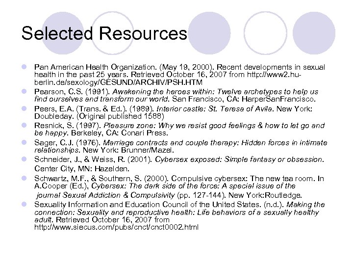 Selected Resources l Pan American Health Organization. (May 19, 2000). Recent developments in sexual