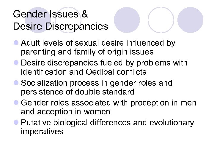 Gender Issues & Desire Discrepancies l Adult levels of sexual desire influenced by parenting