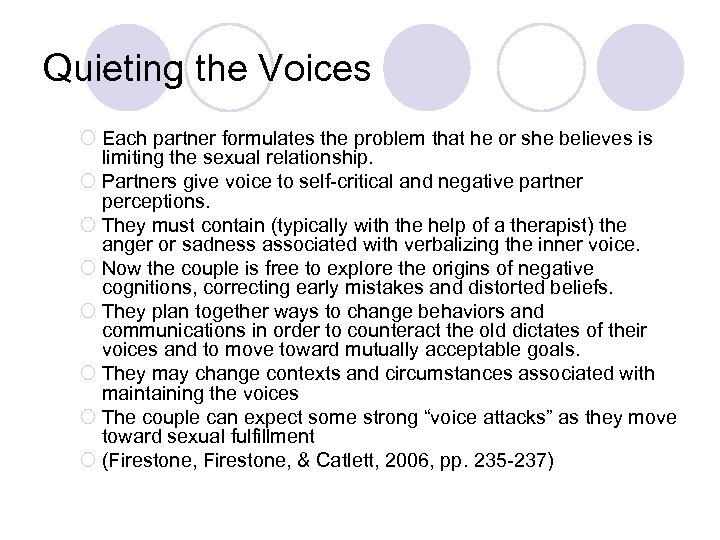 Quieting the Voices ¡ Each partner formulates the problem that he or she believes