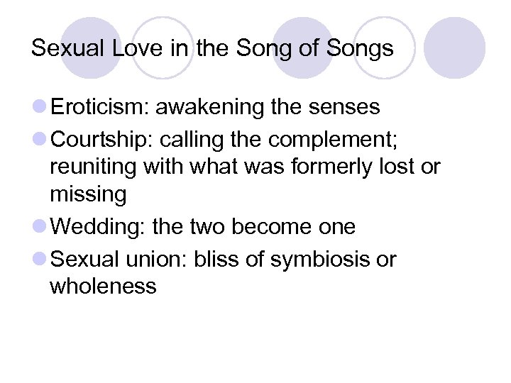 Sexual Love in the Song of Songs l Eroticism: awakening the senses l Courtship:
