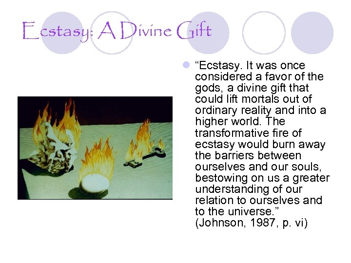 Ecstasy: A Divine Gift l “Ecstasy. It was once considered a favor of the